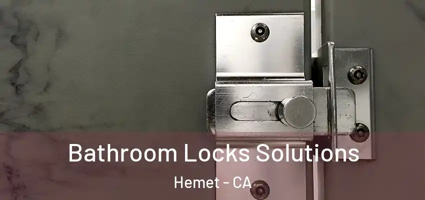 Bathroom Locks Solutions Hemet - CA