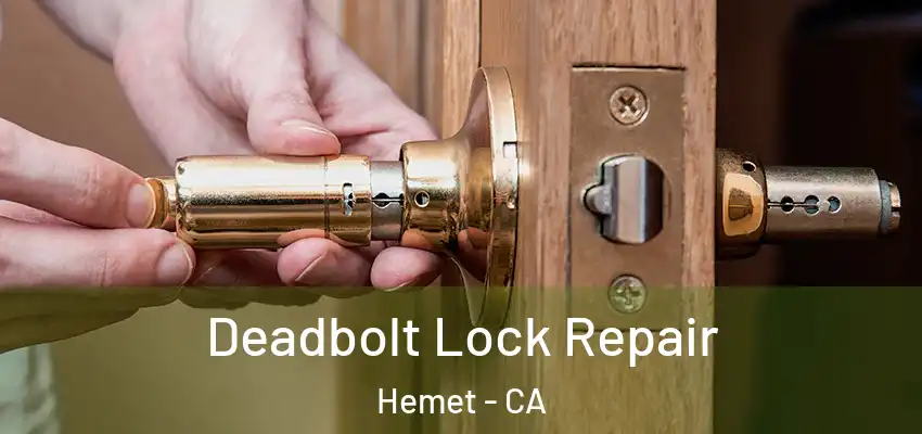 Deadbolt Lock Repair Hemet - CA