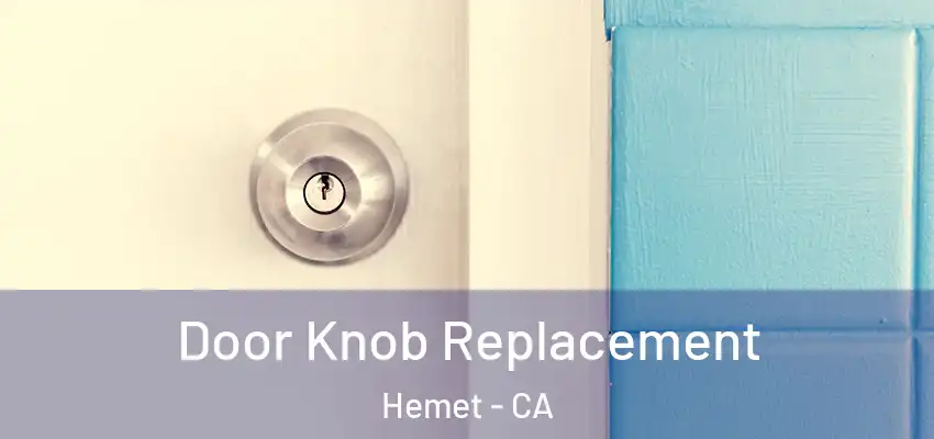  Door Knob Replacement Hemet - CA