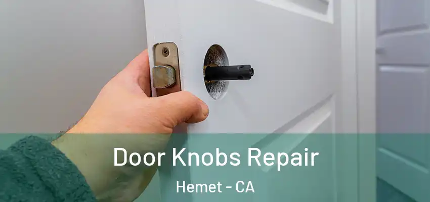  Door Knobs Repair Hemet - CA