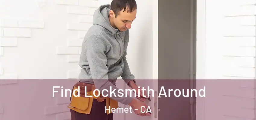 Find Locksmith Around Hemet - CA