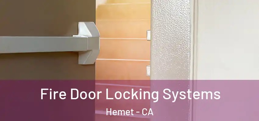  Fire Door Locking Systems Hemet - CA