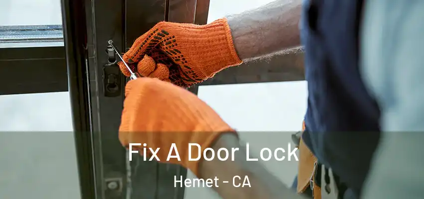  Fix A Door Lock Hemet - CA