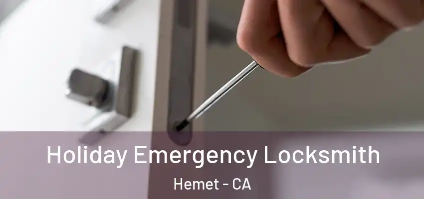  Holiday Emergency Locksmith Hemet - CA