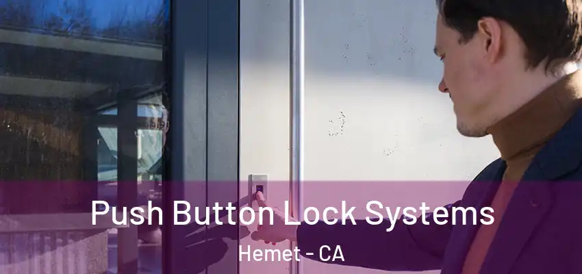  Push Button Lock Systems Hemet - CA