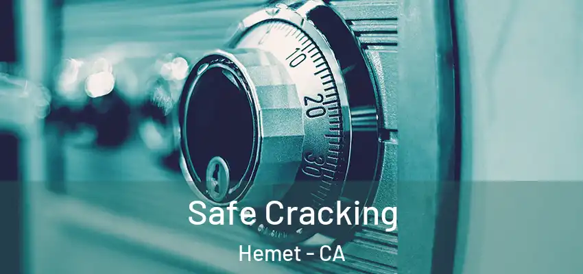 Safe Cracking Hemet - CA